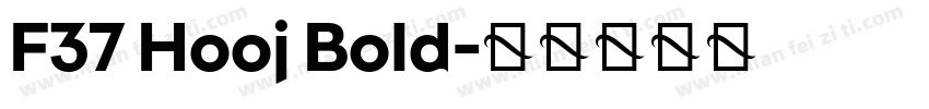 F37 Hooj Bold字体转换
